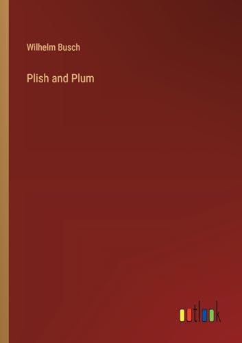 Plish and Plum von Outlook Verlag